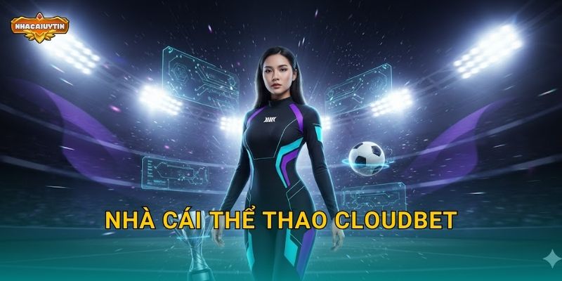 Nhà Cái Thể Thao Cloudbet – Nhacaiuytin Giải Mã Cá Cược Bằng Crypto