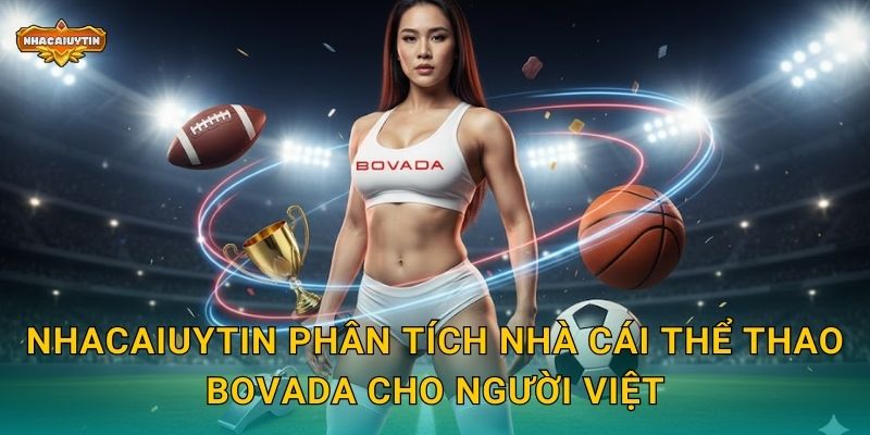 Nhacaiuytin phân tích nhà cái thể thao Bovada cho người Việt