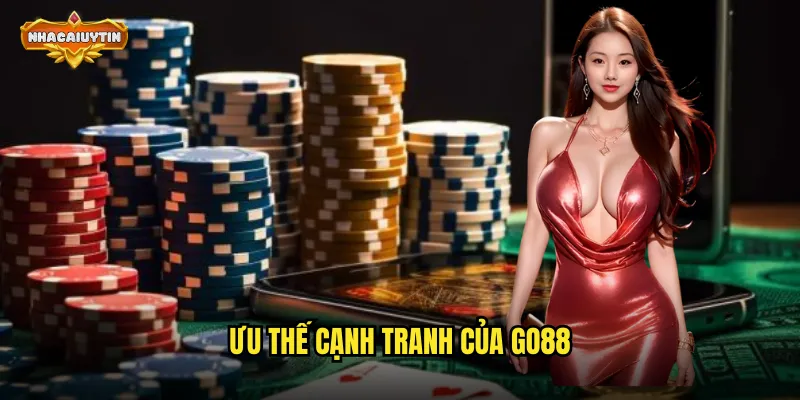 Ưu thế cạnh tranh của GO88