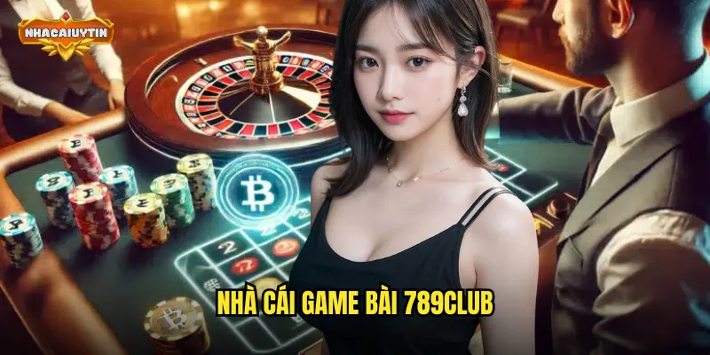 Nhà Cái Game Bài 789CLUB