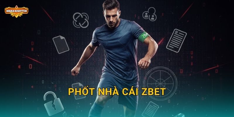 Phốt Nhà Cái ZBET – Nhacaiuytin Tiết Lộ Những Vấn Đề Cộng Đồng Quan Tâm