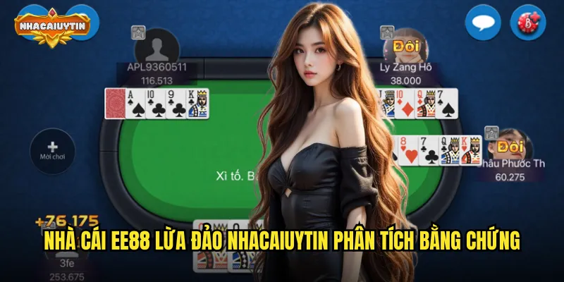 Nhà cái EE88 lừa đảo nhacaiuytin phân tích bằng chứng