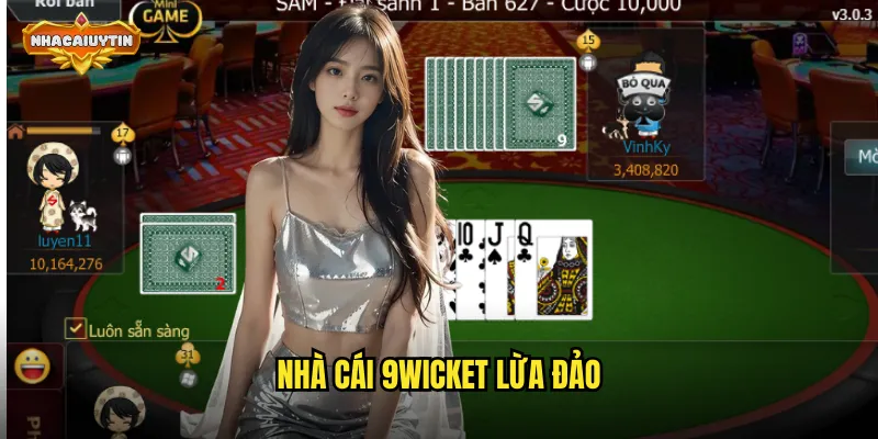 nhà cái 9WICKET lừa đảo