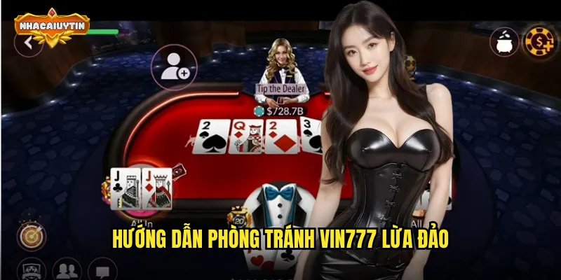 Hướng dẫn phòng tránh VIN777 lừa đảo