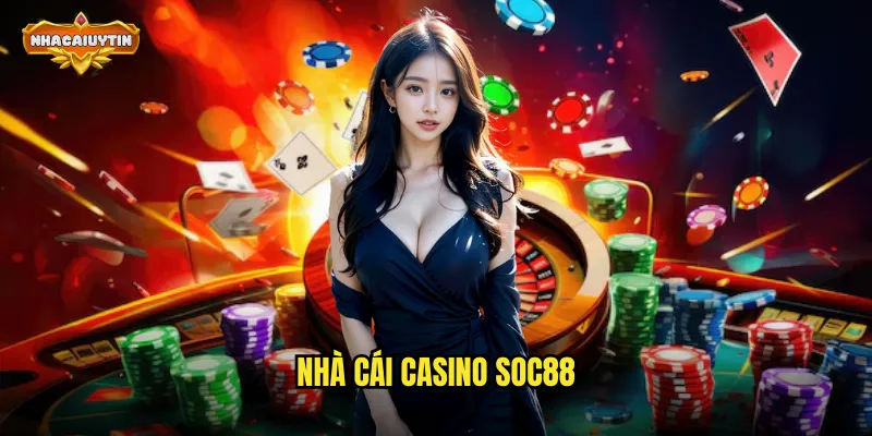 Nhà Cái Casino SOC88
