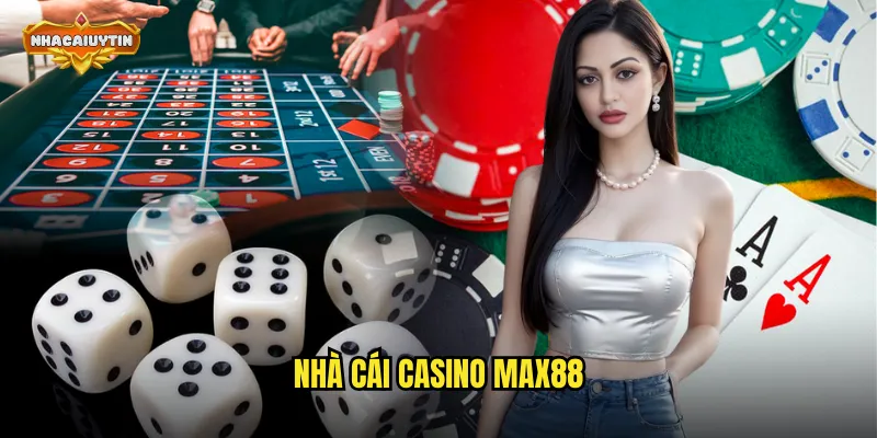 Nhà Cái Casino MAX88